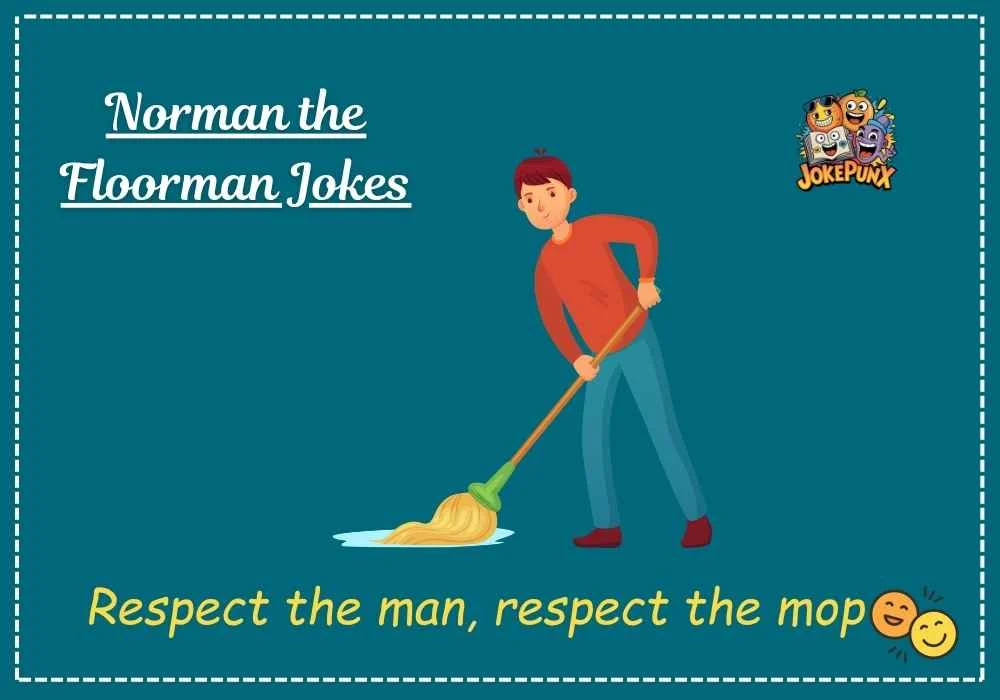 Norman the Floorman Jokes