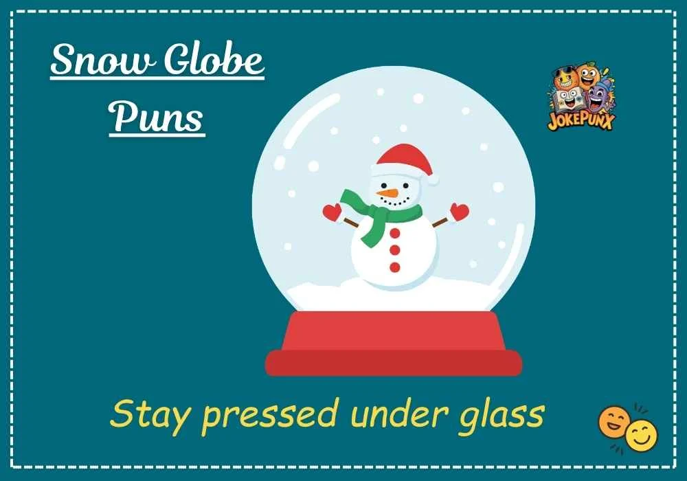 Snow Globe Puns