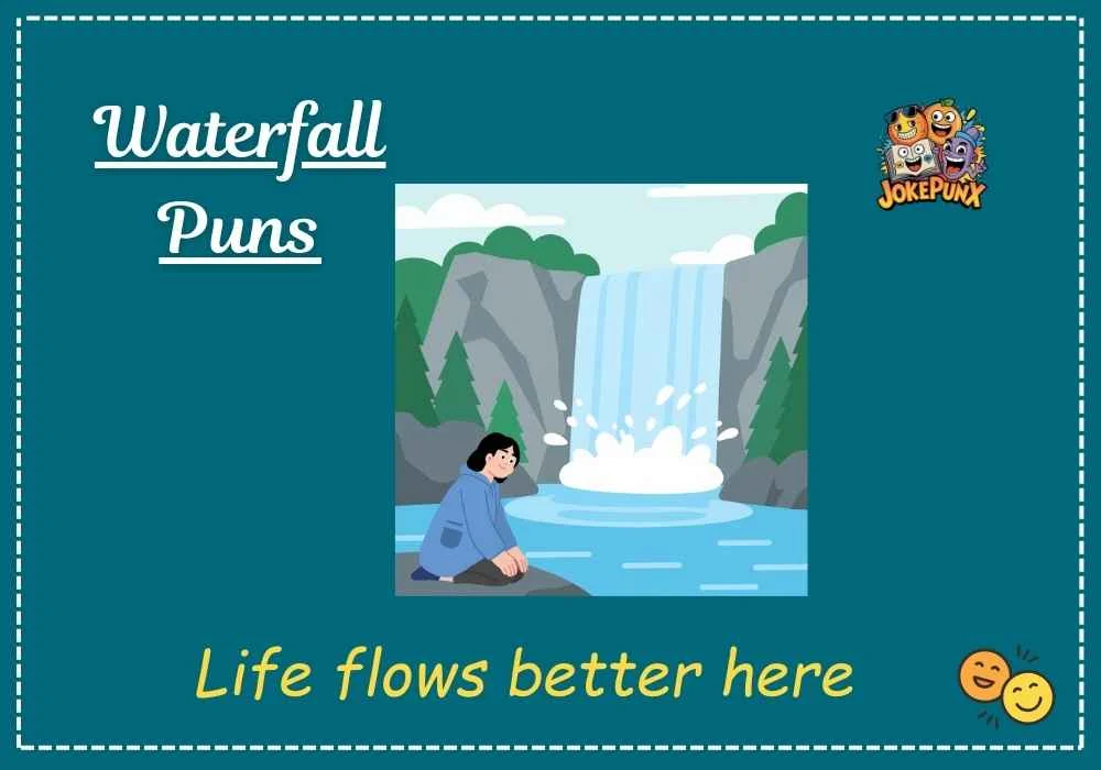 Waterfall Puns