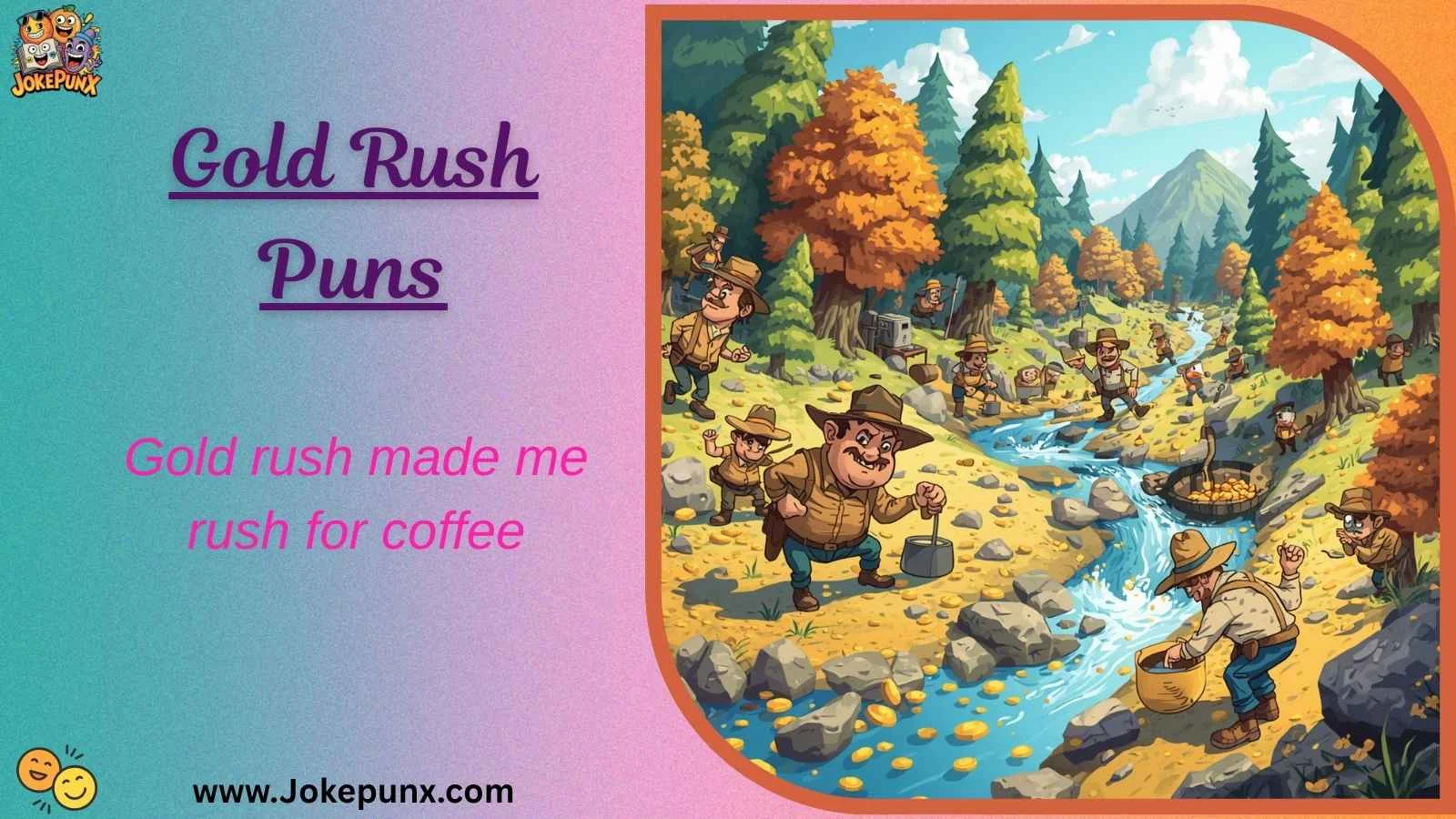 Gold Rush Puns